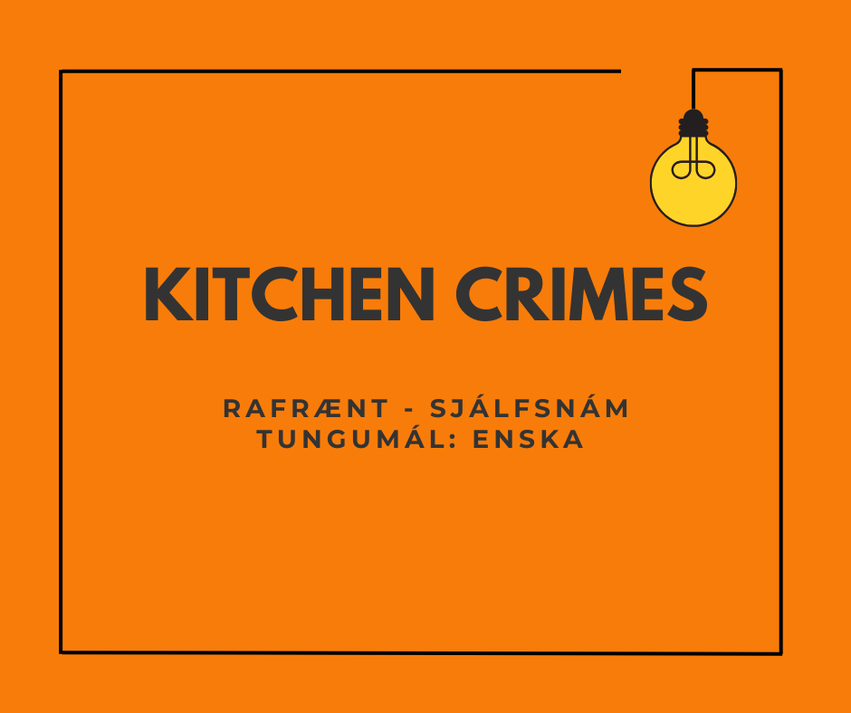 Gagnvirkt rafrænt sjálfsnám – Kitchen Crimes (Food safety) Gagnvirkt rafrænt sjálfsnám - Kitchen Crimes (Food safety)